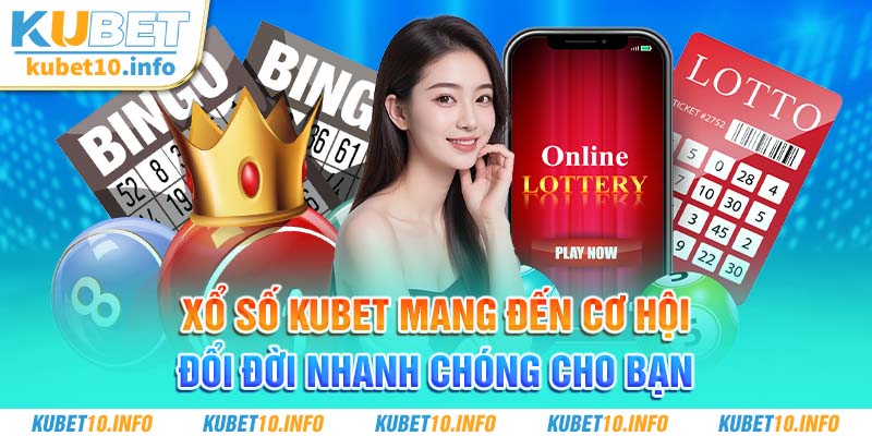 Ku xổ số mang đến cơ hội đổi đời nhanh chóng cho bạn