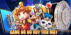 Game nổ hũ rút tiền mặt