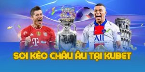KUBET là địa chỉ đáng tin cậy để soi kèo và đặt cược